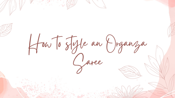 How to style an Organza Saree