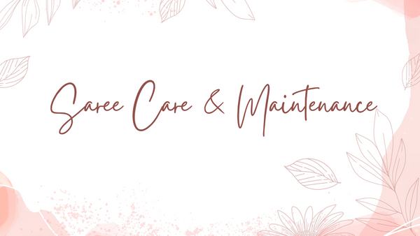 Saree Care & Maintenance