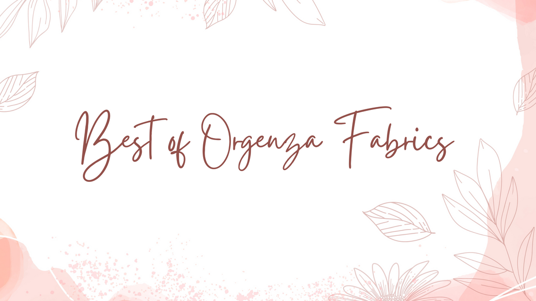 Our Best Products Of Orgenza Fabric - Orgenza Store