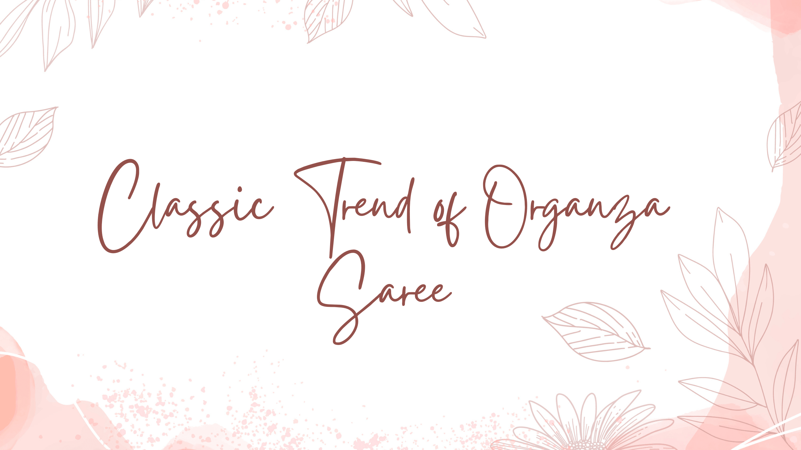 Classic Trend Of Organza Sarees - Orgenza Store